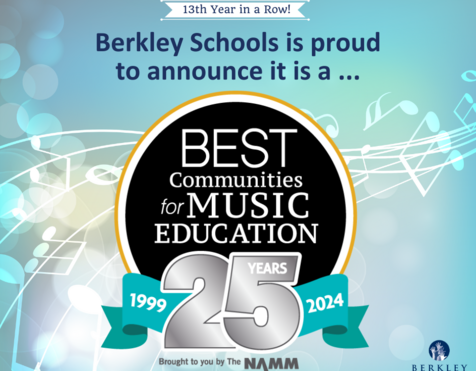 Berkley Schools is proud to announce it is a 2024 Best Communities for Music Education. 13th. Year in a Row. Namm Foundation.
