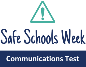 Safe Schools Week - Communications Test