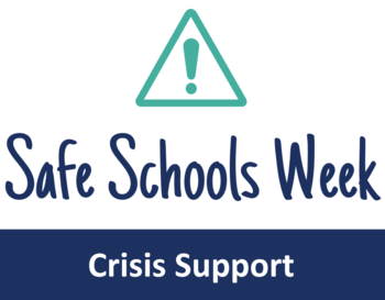 Safe Schools Week - Crisis Support