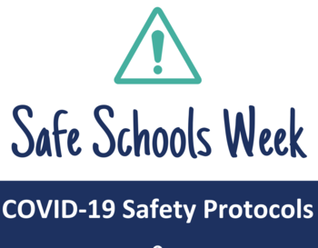 Safe Schools Week - COVID-19 Safety Protocols
