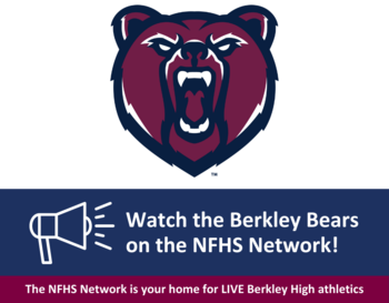 Watch the Berkley Bears on the NFHS Network! The NFHS NEtwork is your home for LIVE Berkley High athletics
