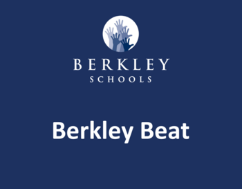 Image: Berkley School District logo, Hands in differnt shades of blue on a white circle featured on a blue background. Text: Berkley Schools, Berkley Beat