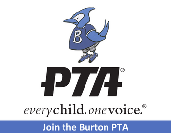 PTA every child. one voice. Join the Burton PTA