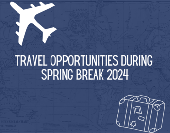 Text: Travel Opportunities During Spring Break 2024. Graphics: Airplane and suitcase