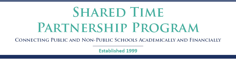 SharedTimeHomepage Shared Time Parntership Program, Connecting public and non-public schools academically and financially. Established 1999